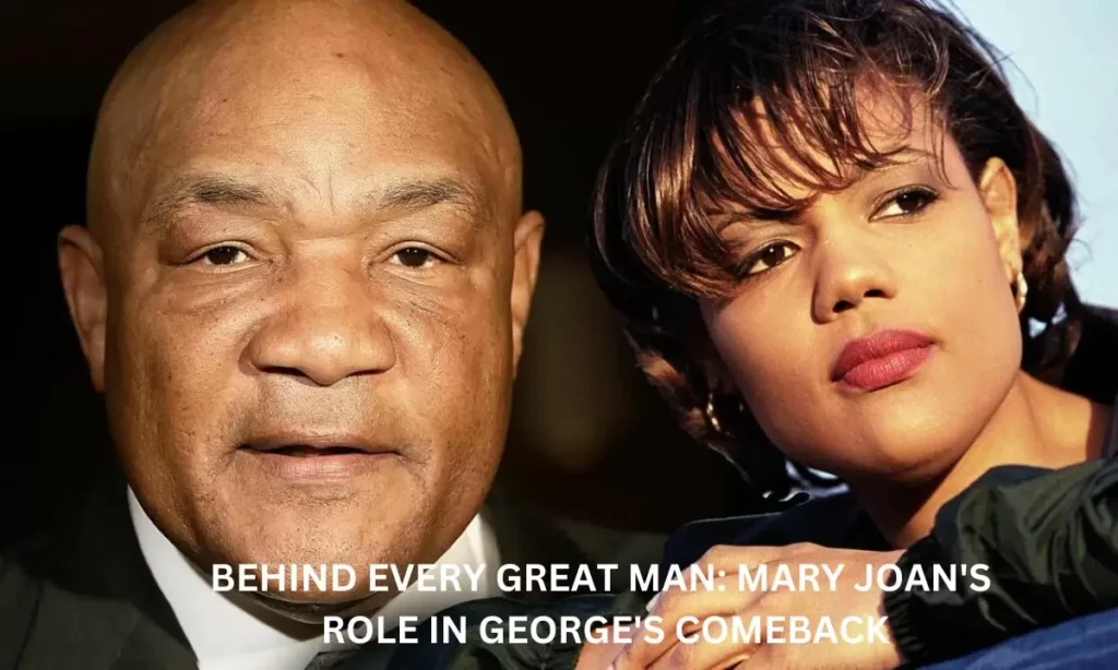 Behind Every Great Man: Mary Joan's Role in George's Comeback