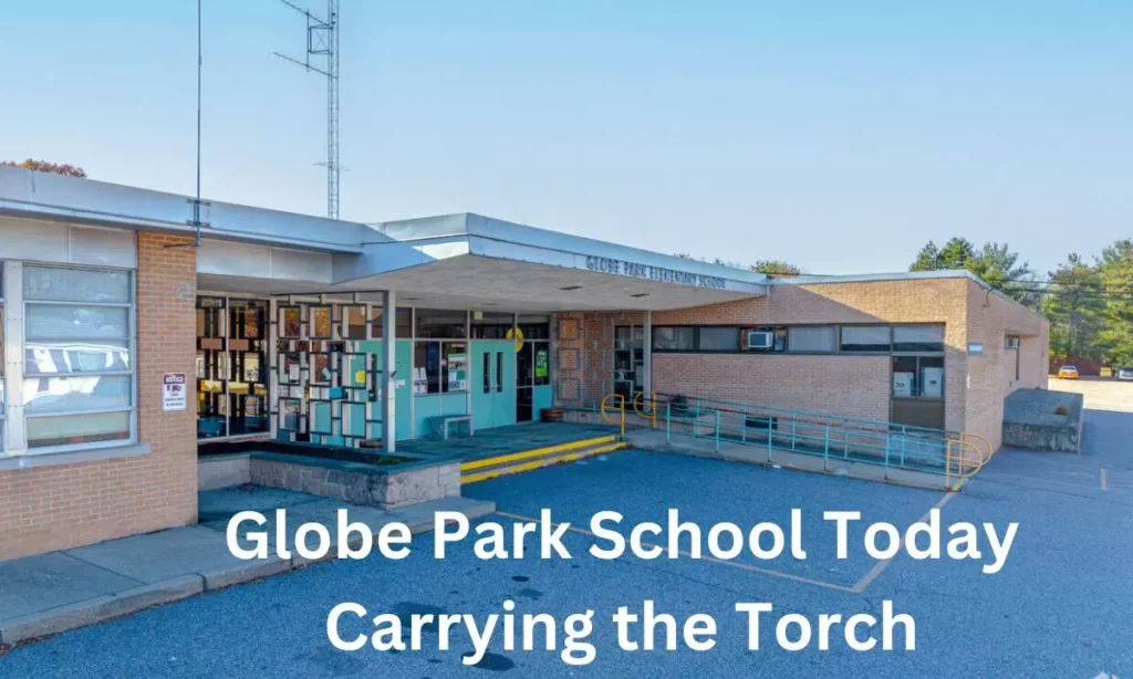 Globe Park School Today: Carrying the Torch