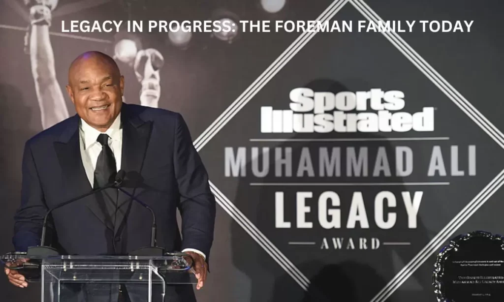 Legacy in Progress: The Foreman Family Today