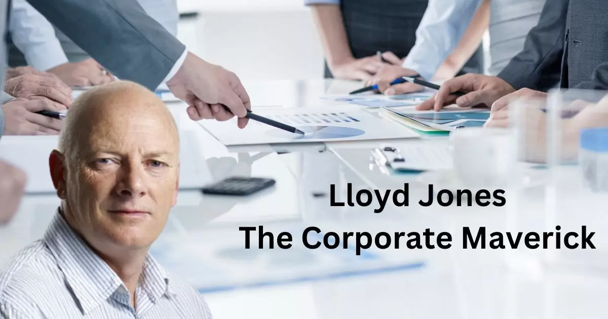 William Lloyd Jones: The Corporate Maverick