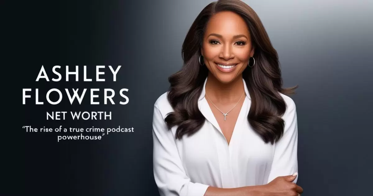 Ashley Flowers Net Worth: The Rise of a True Crime Podcast Powerhouse