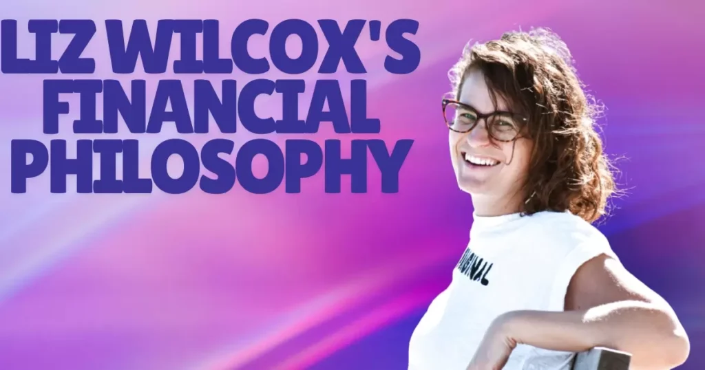 Liz Wilcox's Financial Philosophy