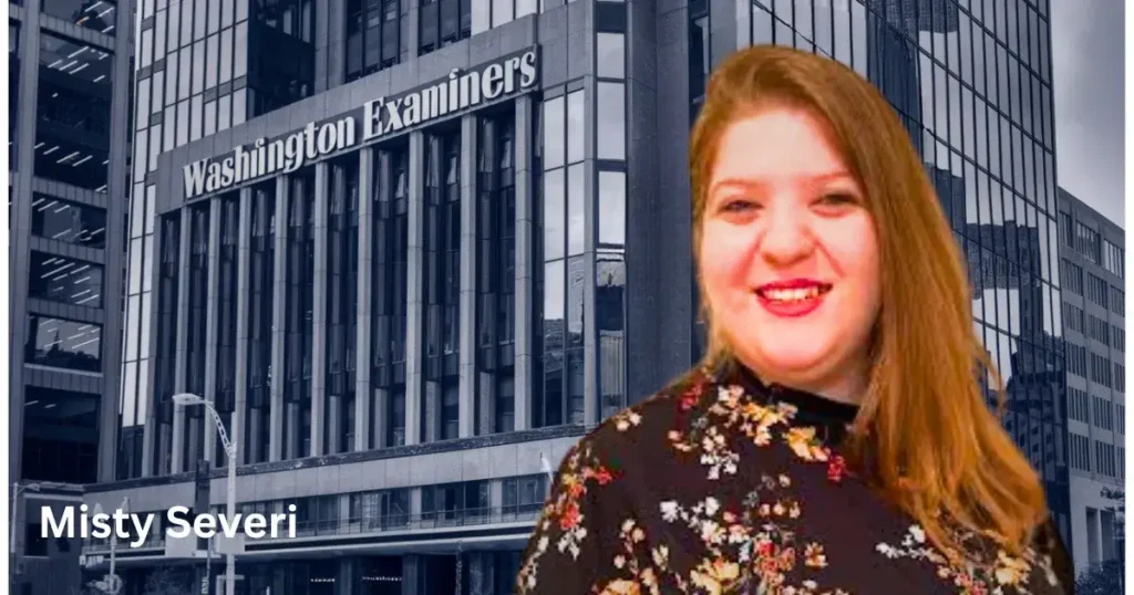 Breaking Ground at the Washington Examiner: Misty Severi's Rise to Prominence