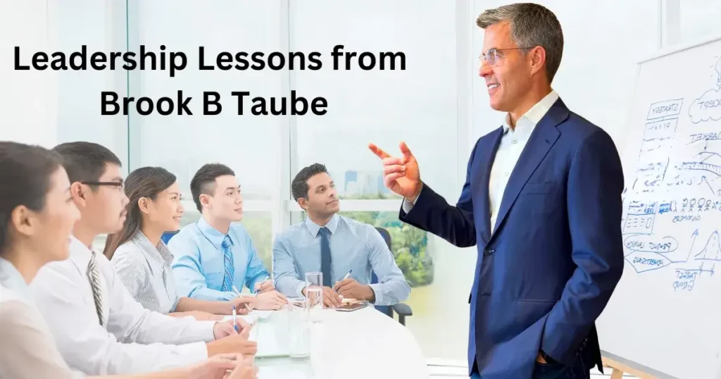 Leadership Lessons from Brook B Taube