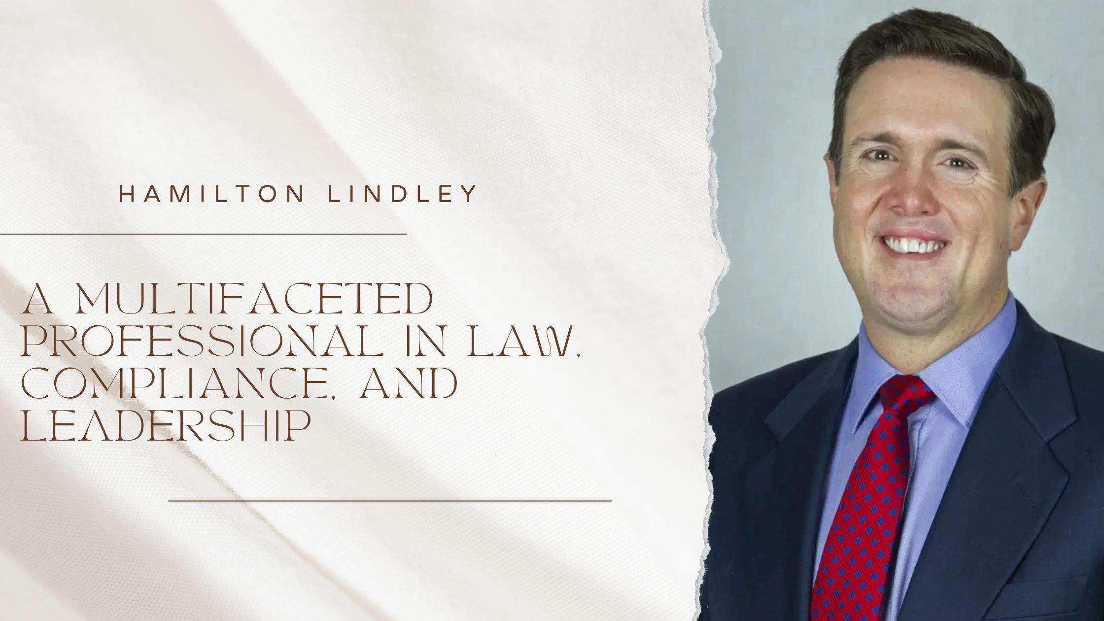 Hamilton Lindley – A Multifaceted Professional in Law Compliance and Leadership