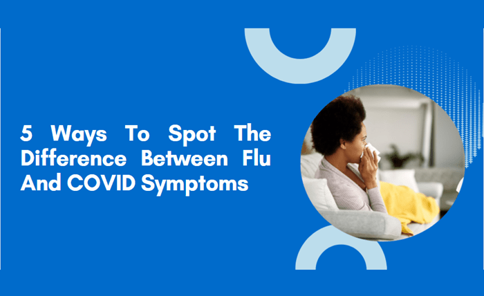 5 Ways To Spot The Difference Between Flu And COVID Symptoms