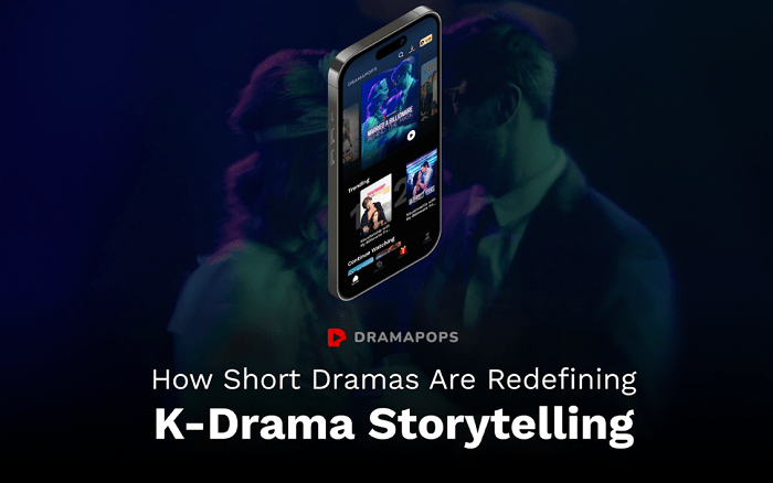 How Short Dramas Are Redefining K Drama Storytelling
